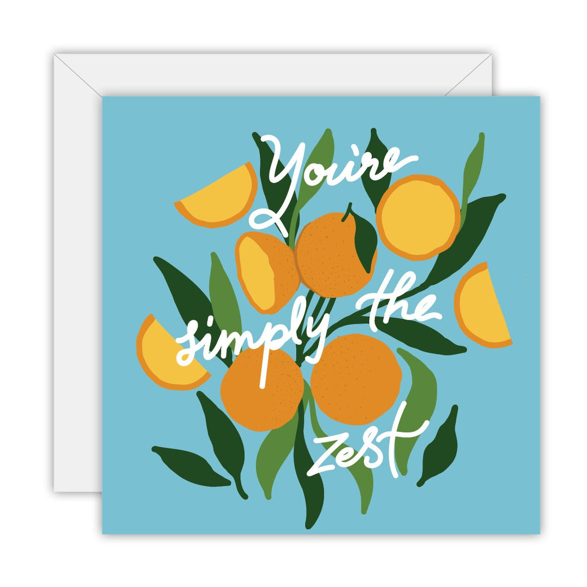 You're simply the zest